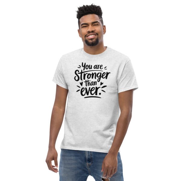 You Are Stronger Than Ever Unisex classic tee - Image 18