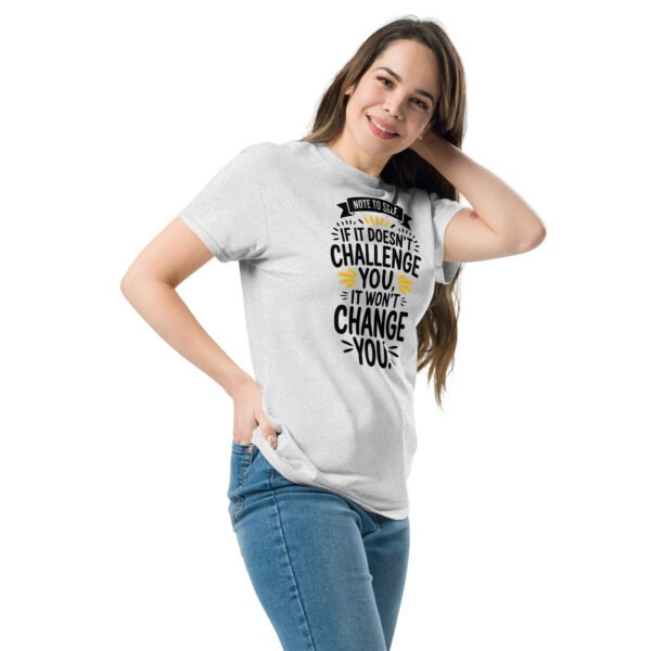 Note to Self: If It Doesn’t Challenge You, It Won’t Change You Unisex classic tee - Image 9