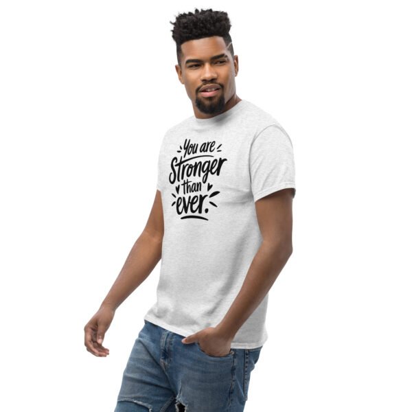 You Are Stronger Than Ever Unisex classic tee - Image 22