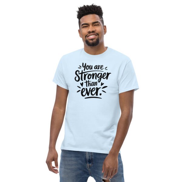 You Are Stronger Than Ever Unisex classic tee