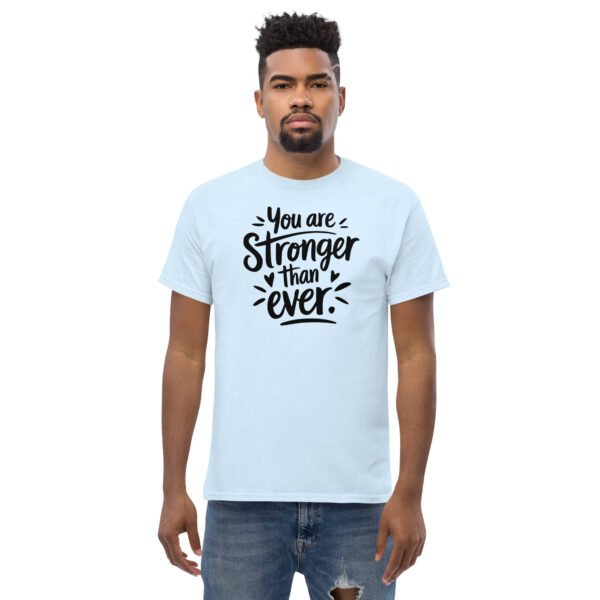 You Are Stronger Than Ever Unisex classic tee - Image 10