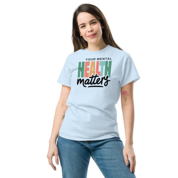 Your Mental Health Matters Unisex classic tee - Image 5