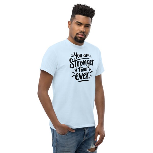 You Are Stronger Than Ever Unisex classic tee - Image 16
