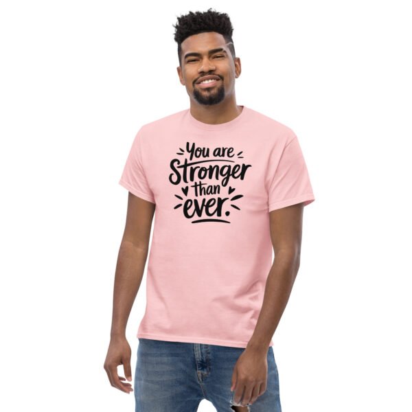 You Are Stronger Than Ever Unisex classic tee - Image 3