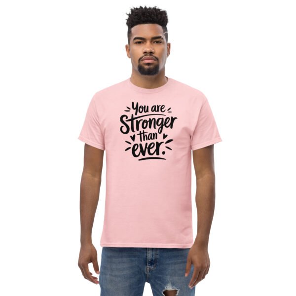 You Are Stronger Than Ever Unisex classic tee - Image 2