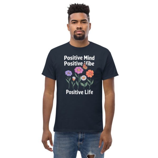 Positive Mind, Positive Vibe, Positive Life Unisex classic tee