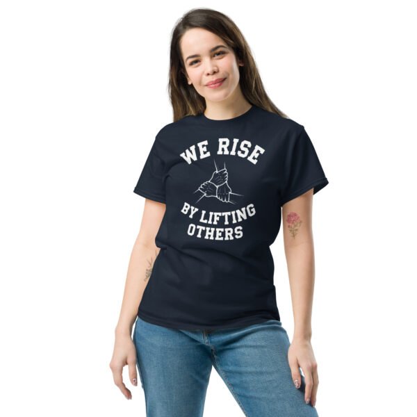 We Rise by Lifting Others Unisex classic tee - Image 7