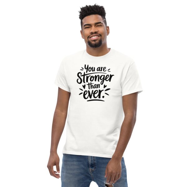 You Are Stronger Than Ever Unisex classic tee - Image 26