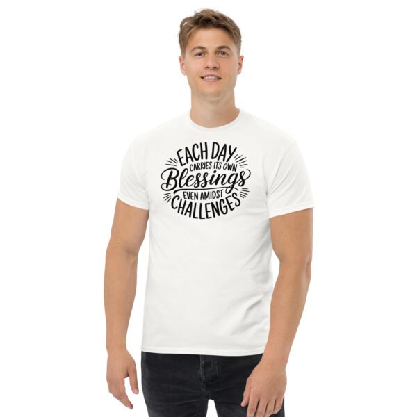 Each Day Carries Its Own Blessings Unisex classic tee