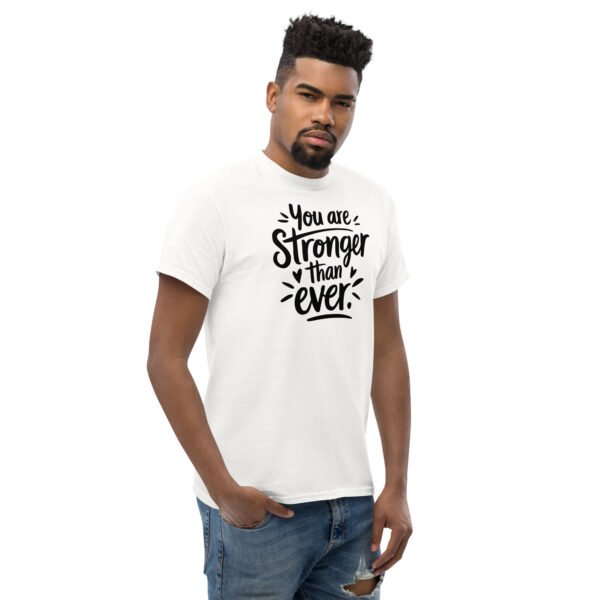 You Are Stronger Than Ever Unisex classic tee - Image 32