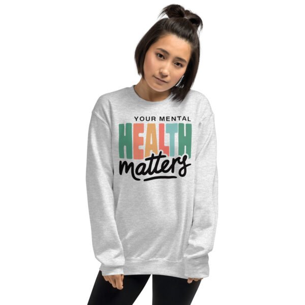Your Mental Health Matters Unisex Sweatshirt - Image 14