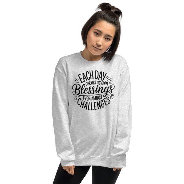 Each Day Carries Its Own Blessings Unisex Sweatshirt - Image 14