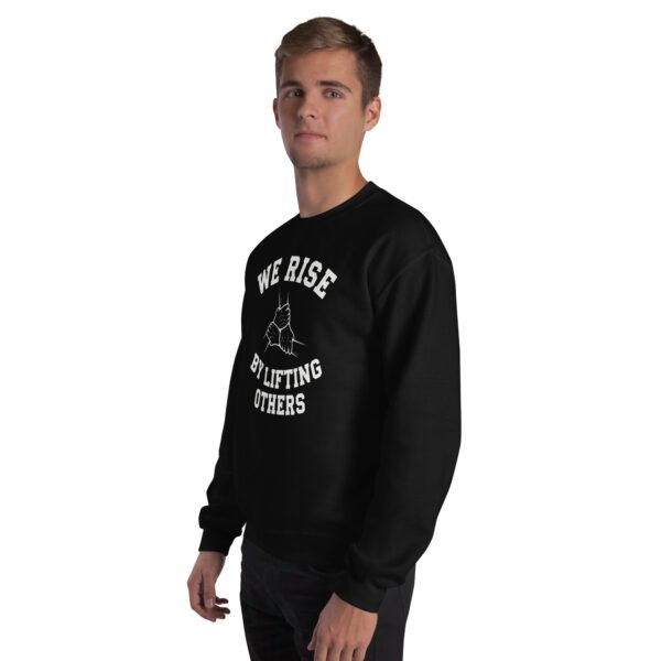 We Rise by Lifting Others Unisex Sweatshirt - Image 4