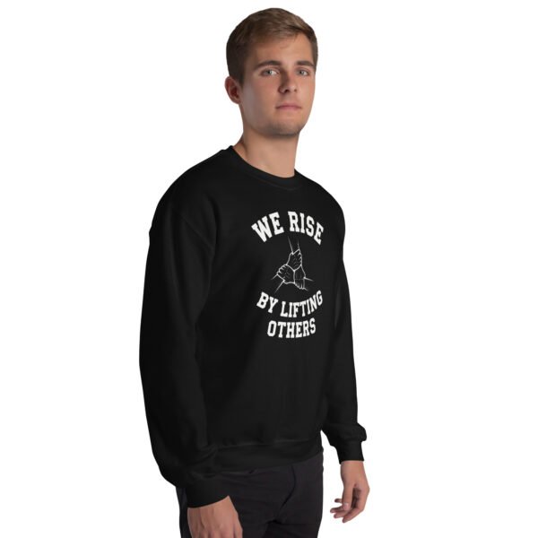 We Rise by Lifting Others Unisex Sweatshirt - Image 6