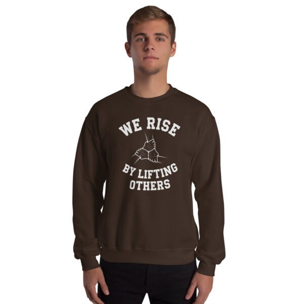 We Rise by Lifting Others Unisex Sweatshirt - Image 13