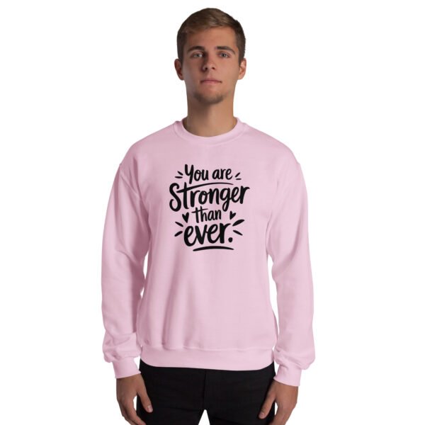 You Are Stronger Than Ever Unisex Sweatshirt - Image 8