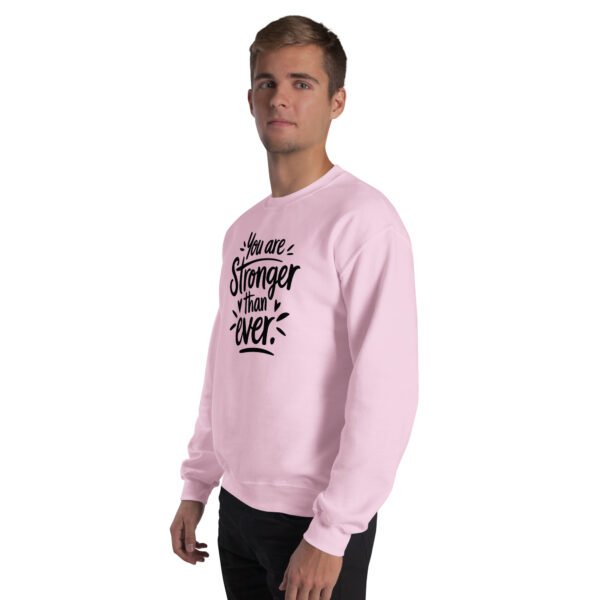 You Are Stronger Than Ever Unisex Sweatshirt - Image 11