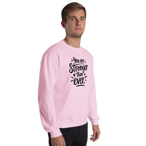 You Are Stronger Than Ever Unisex Sweatshirt - Image 13