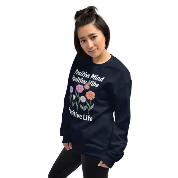 Positive Mind, Positive Vibe, Positive Life Unisex Sweatshirt - Image 10