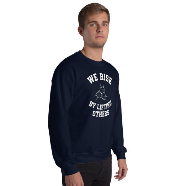 We Rise by Lifting Others Unisex Sweatshirt - Image 12