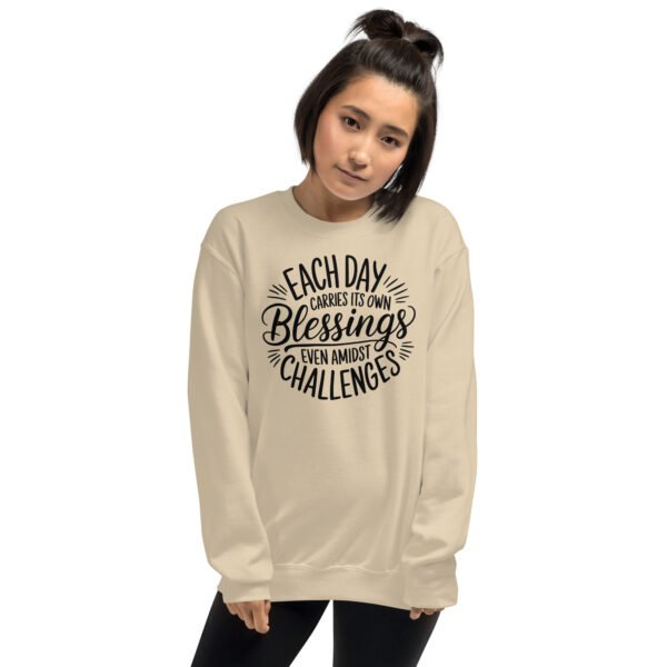Each Day Carries Its Own Blessings Unisex Sweatshirt - Image 2