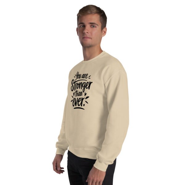 You Are Stronger Than Ever Unisex Sweatshirt - Image 5