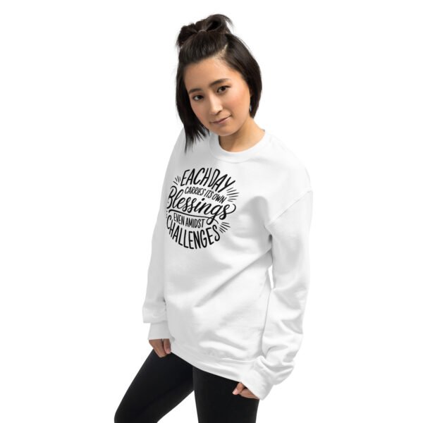 Each Day Carries Its Own Blessings Unisex Sweatshirt - Image 22
