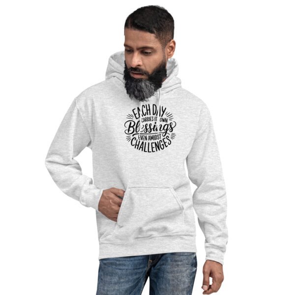Each Day Carries Its Own Blessings Unisex Hoodie