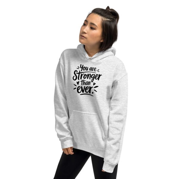 You Are Stronger Than Ever Unisex Hoodie - Image 17