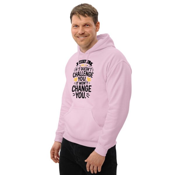 Note to Self: If It Doesn’t Challenge You, It Won’t Change You Unisex Hoodie - Image 8