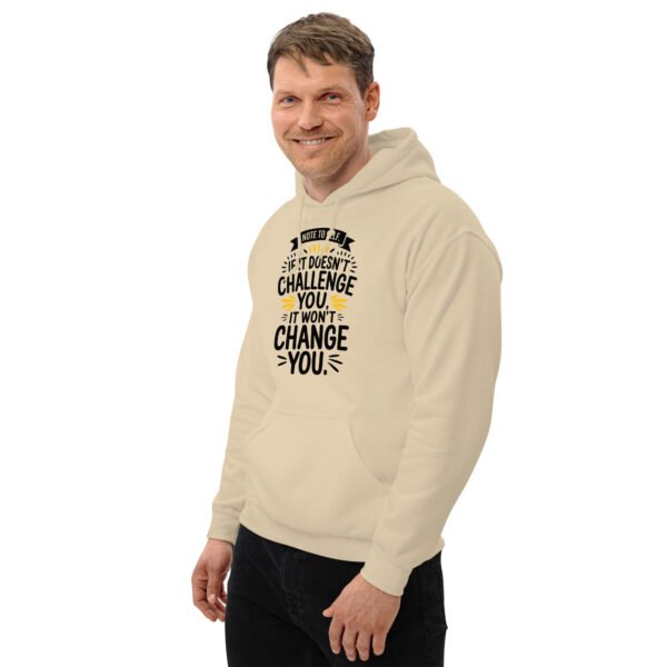 Note to Self: If It Doesn’t Challenge You, It Won’t Change You Unisex Hoodie - Image 4