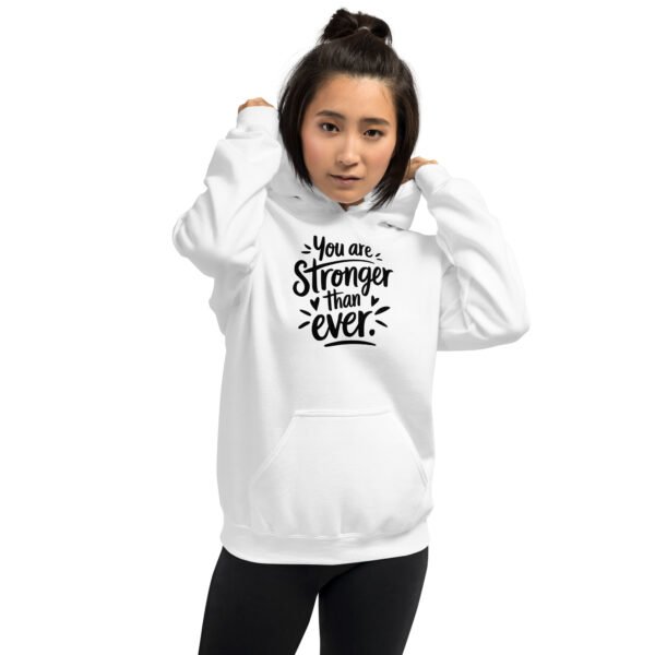 You Are Stronger Than Ever Unisex Hoodie