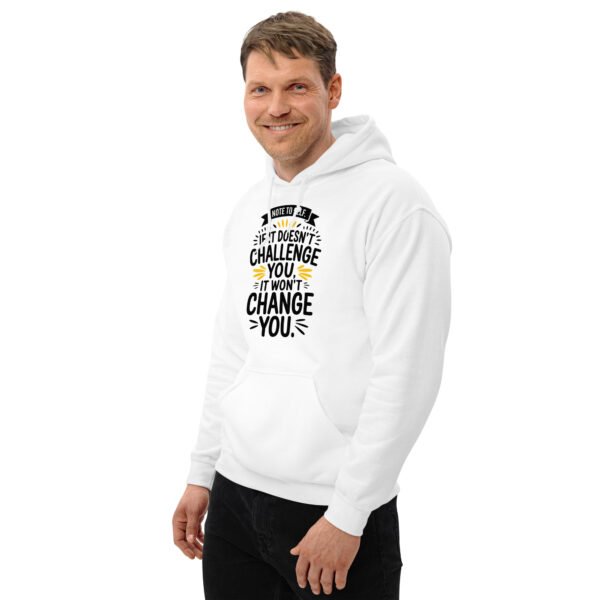 Note to Self: If It Doesn’t Challenge You, It Won’t Change You Unisex Hoodie - Image 15