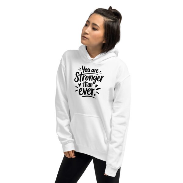 You Are Stronger Than Ever Unisex Hoodie - Image 22