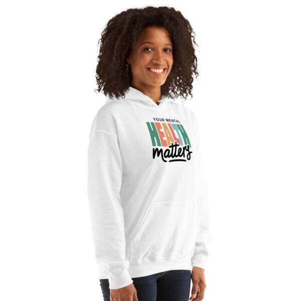 Your Mental Health Matters Unisex Hoodie - Image 24